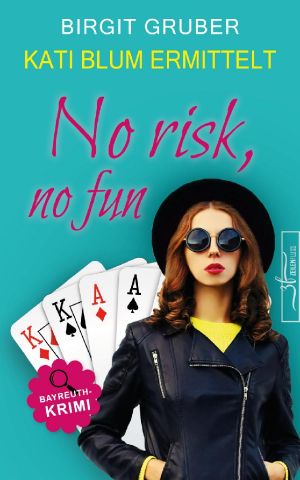 [Kati Blum 06] • No Risk, No Fun